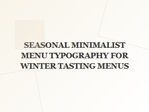 Winter Typography for Minimalist Seasonal Menus